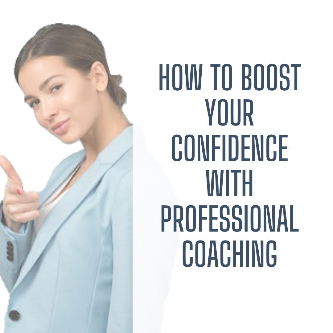 Read more about the article How to Boost Your Confidence and Achieve Your Goals with Professional Coaching